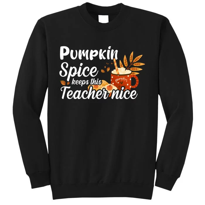 Pumpkin Spice Keeps This Teacher Nice Sweatshirt