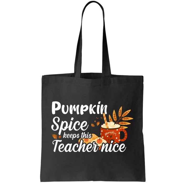 Pumpkin Spice Keeps This Teacher Nice Tote Bag