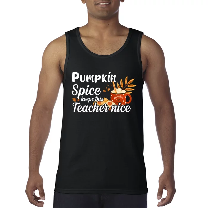 Pumpkin Spice Keeps This Teacher Nice Tank Top