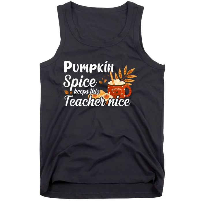 Pumpkin Spice Keeps This Teacher Nice Tank Top