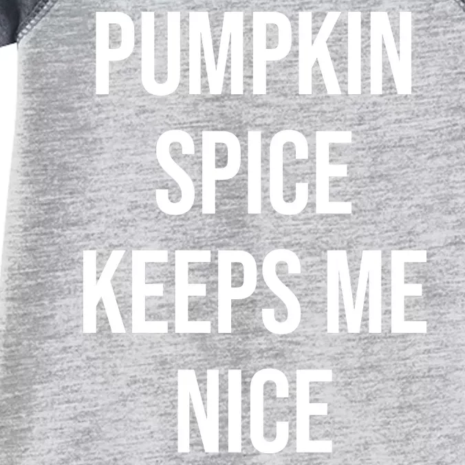 Pumpkin Spice Keeps Me Nice Funny Fall Infant Baby Jersey Bodysuit