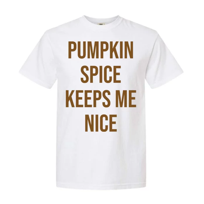 Pumpkin Spice Keeps Me Nice Funny Fall Garment-Dyed Heavyweight T-Shirt