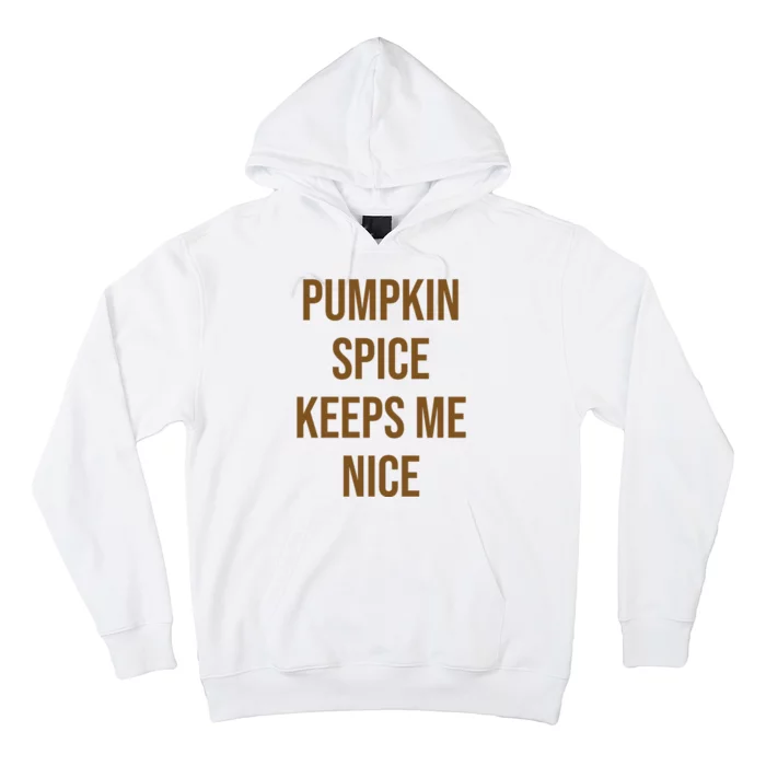 Pumpkin Spice Keeps Me Nice Funny Fall Hoodie