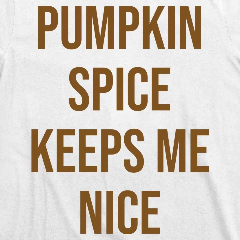 Pumpkin Spice Keeps Me Nice Funny Fall T-Shirt