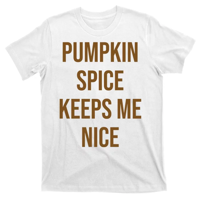 Pumpkin Spice Keeps Me Nice Funny Fall T-Shirt