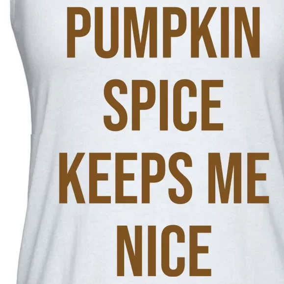 Pumpkin Spice Keeps Me Nice Funny Fall Ladies Essential Flowy Tank