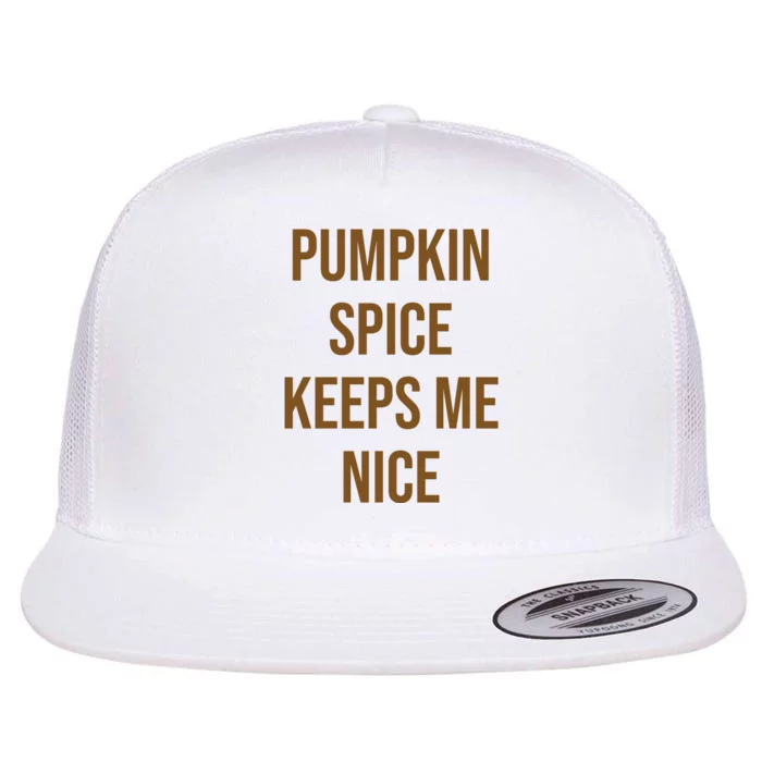 Pumpkin Spice Keeps Me Nice Funny Fall Flat Bill Trucker Hat