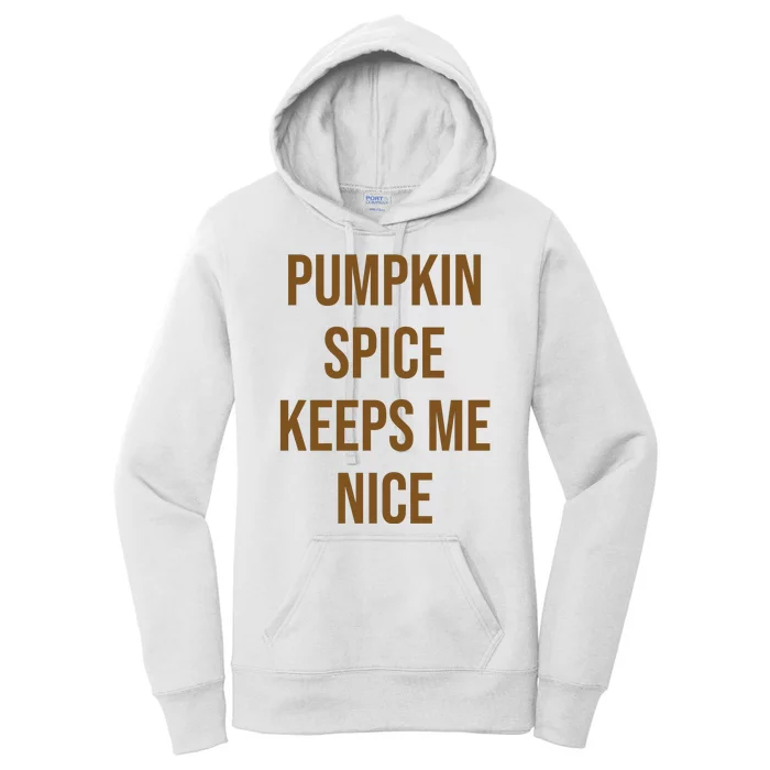 Pumpkin Spice Keeps Me Nice Funny Fall Women's Pullover Hoodie