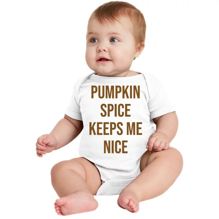 Pumpkin Spice Keeps Me Nice Funny Fall Baby Bodysuit