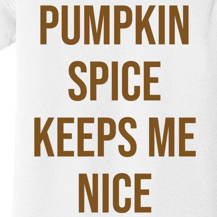 Pumpkin Spice Keeps Me Nice Funny Fall Baby Bodysuit