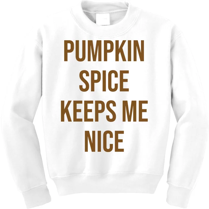 Pumpkin Spice Keeps Me Nice Funny Fall Kids Sweatshirt