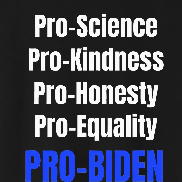 Pro Science Kindness Equality Honesty Pro Biden Joe For Prez Women's Crop Top Tee