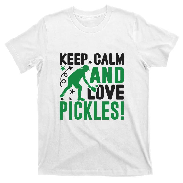 Pickleball Sport Keep Calm And Love Pickles Player Gift T-Shirt