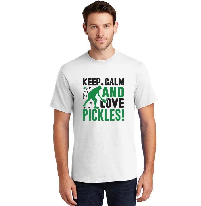 Pickleball Sport Keep Calm And Love Pickles Player Gift Tall T-Shirt