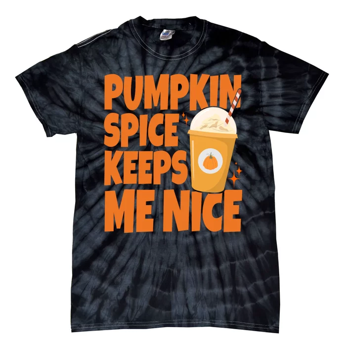 Pumpkin Spice Keeps Me Nice Coffee Lover Holiday Tie-Dye T-Shirt