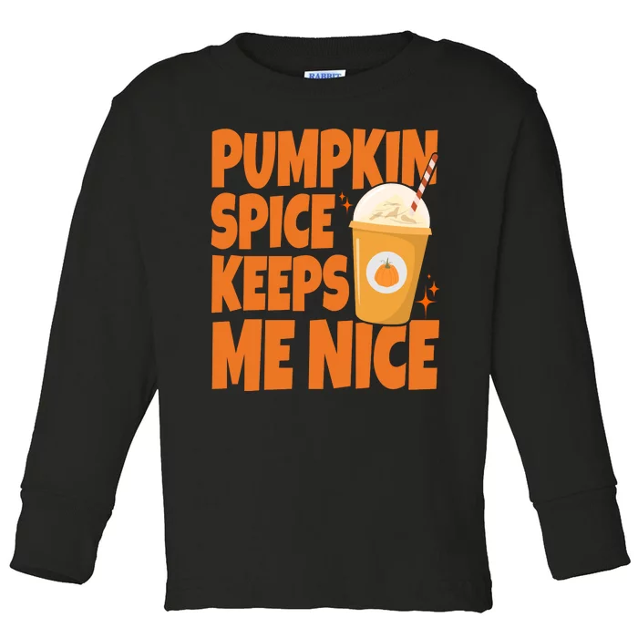 Pumpkin Spice Keeps Me Nice Coffee Lover Holiday Toddler Long Sleeve Shirt