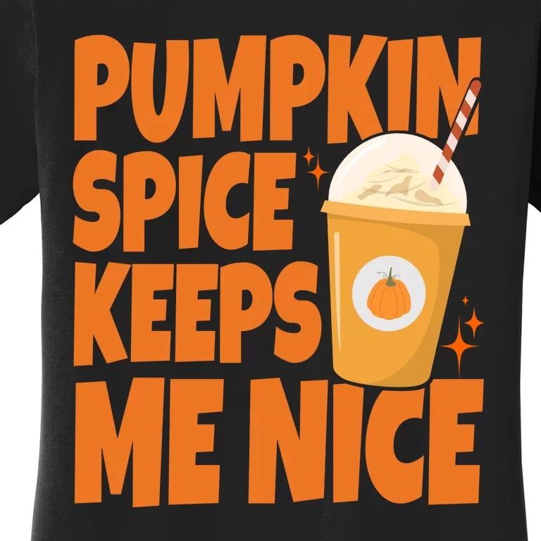 Pumpkin Spice Keeps Me Nice Coffee Lover Holiday Women's T-Shirt