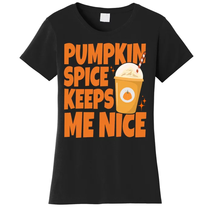 Pumpkin Spice Keeps Me Nice Coffee Lover Holiday Women's T-Shirt