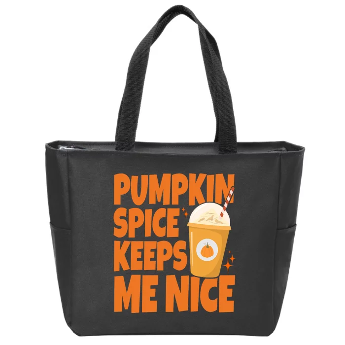 Pumpkin Spice Keeps Me Nice Coffee Lover Holiday Zip Tote Bag