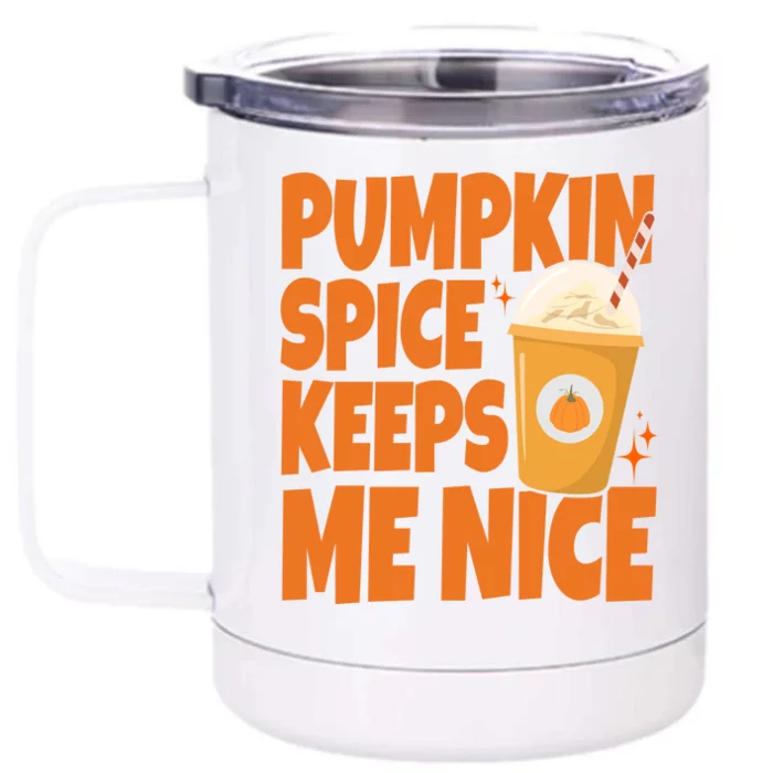 Pumpkin Spice Keeps Me Nice Coffee Lover Holiday Front & Back 12oz Stainless Steel Tumbler Cup