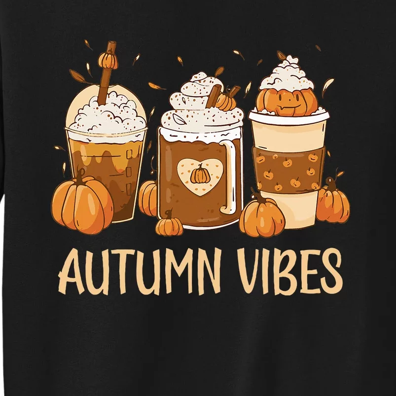 Pumpkin Spice Latte Fall Autumn Vibes Pumpkin Spice Coffee Tall Sweatshirt