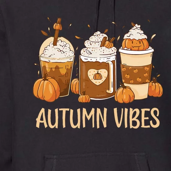 Pumpkin Spice Latte Fall Autumn Vibes Pumpkin Spice Coffee Premium Hoodie