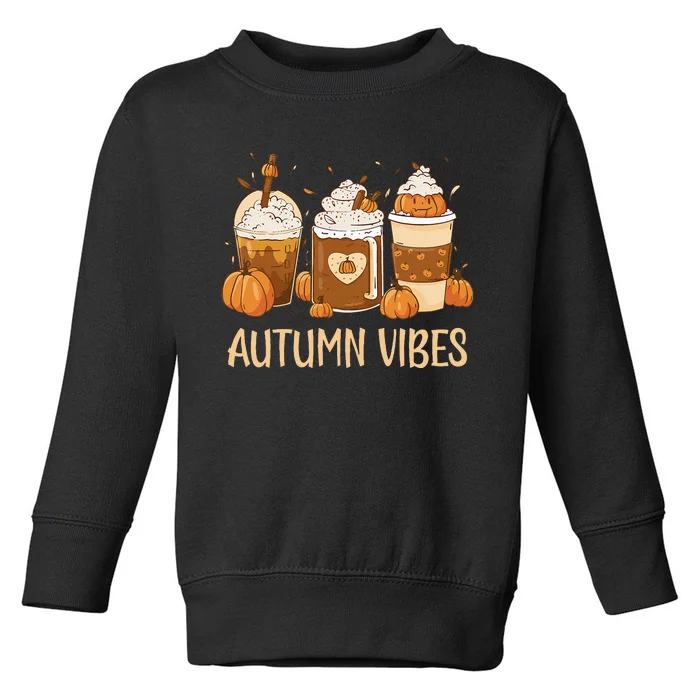 Pumpkin Spice Latte Fall Autumn Vibes Pumpkin Spice Coffee Toddler Sweatshirt