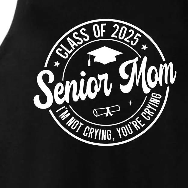 Proud Senior Mom Class Of 2025 Im Not Crying Youre Crying Ladies Tri-Blend Wicking Tank