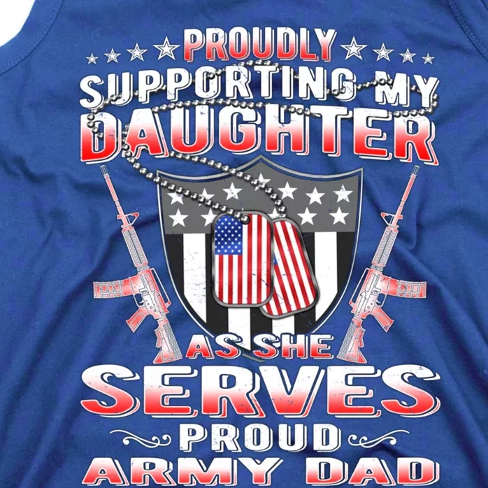 Proudly Supporting My Daughter As She Serves Proud Army Dad Gift Tank Top