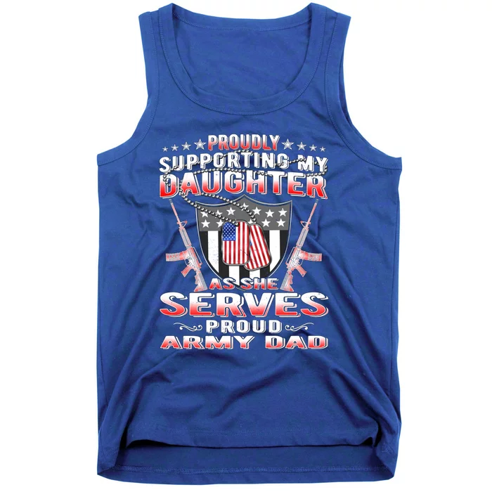 Proudly Supporting My Daughter As She Serves Proud Army Dad Gift Tank Top