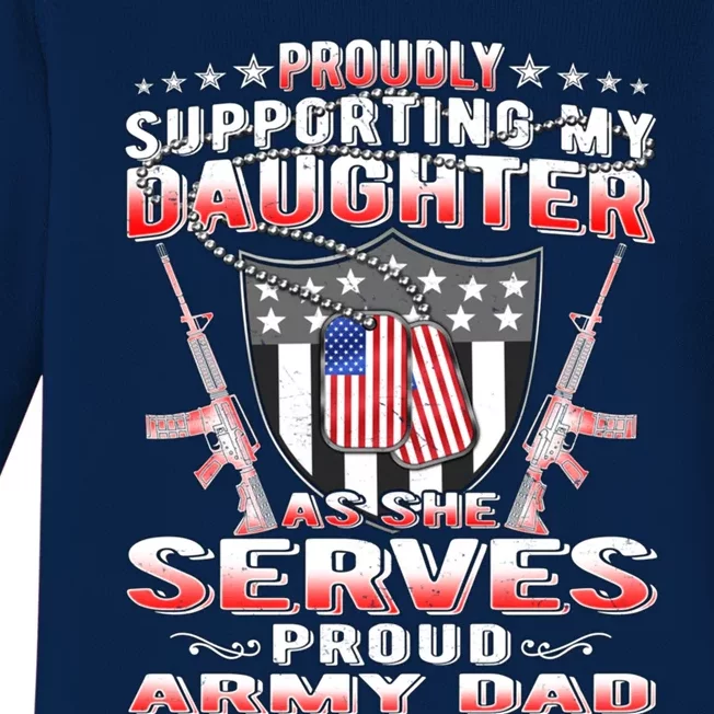 Proudly Supporting My Daughter As She Serves Proud Army Dad Gift Baby Long Sleeve Bodysuit