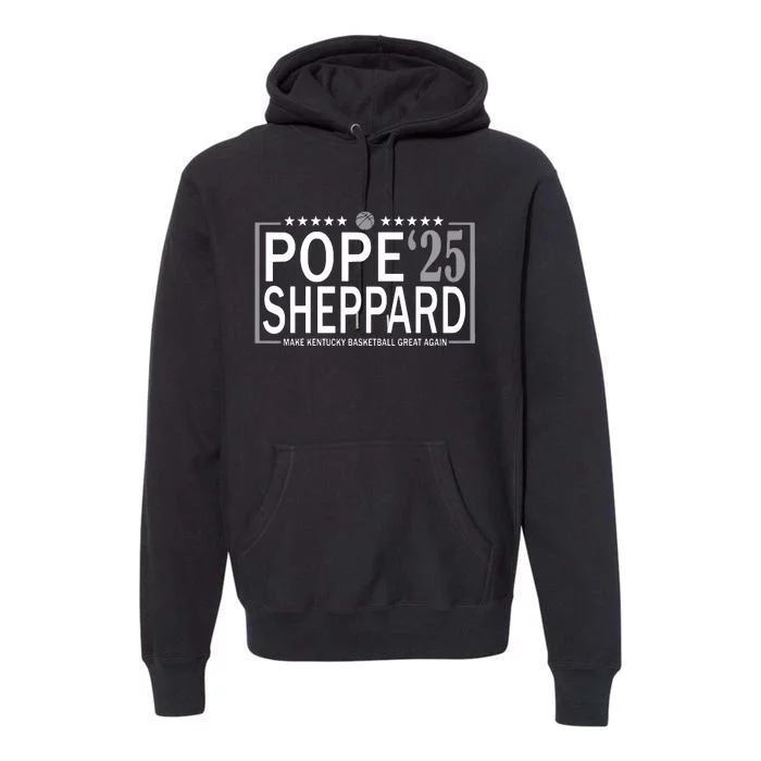 Pope Sheppard Make Kentucky Basketball Great Again Premium Hoodie