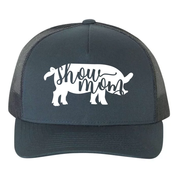 Pig Show Mom Gift Yupoong Adult 5-Panel Trucker Hat