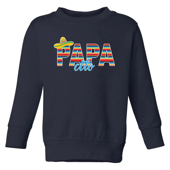 Papacito Serape Mexican Sombrero Cinco De Mayo Toddler Sweatshirt