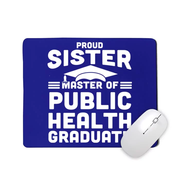 Proud Sister Master Of Public Health Senior Mph Grad Gift Mousepad