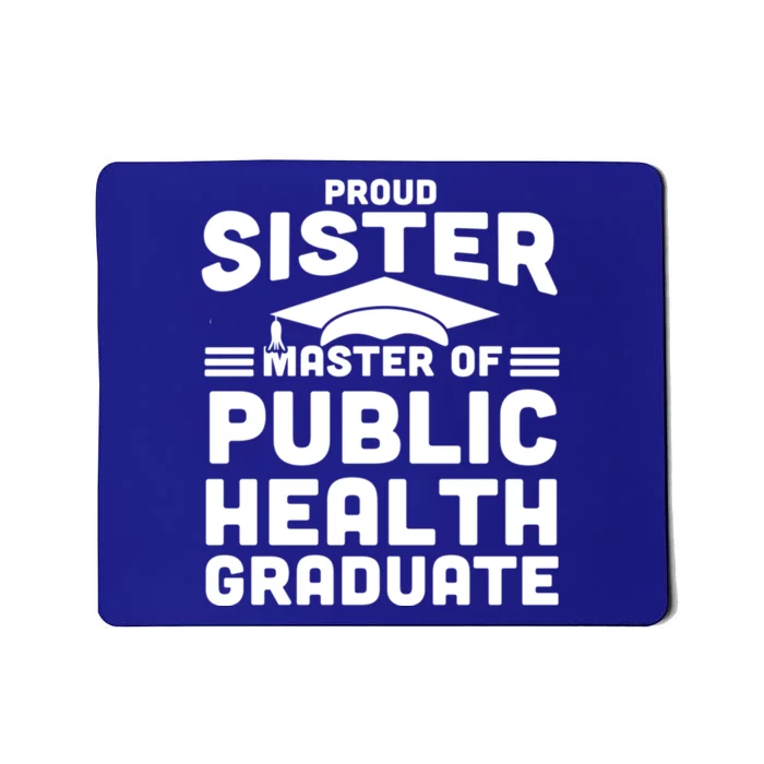 Proud Sister Master Of Public Health Senior Mph Grad Gift Mousepad