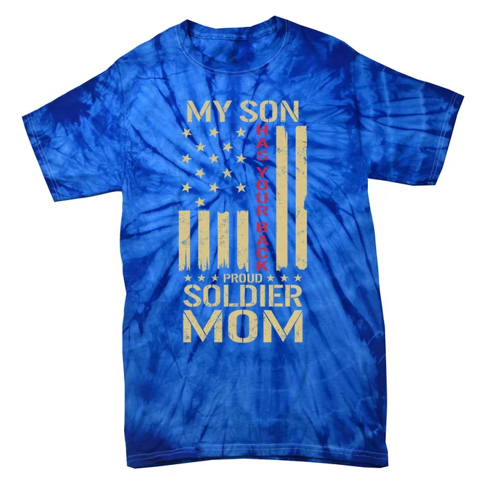 Proud Soldier Mom My Son Has Your Back Usa American Flag Gift Tie-Dye T-Shirt