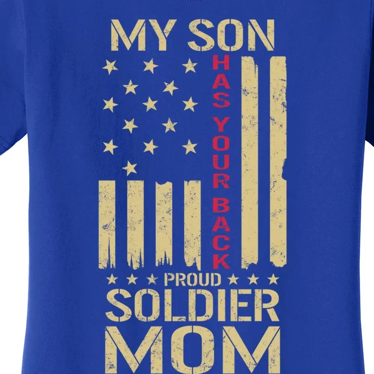 Proud Soldier Mom My Son Has Your Back Usa American Flag Gift Women's T-Shirt