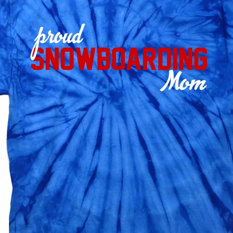 Proud Snowboarding Mom Gift Tie-Dye T-Shirt