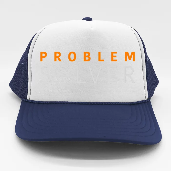 Problem SOLVER Mood Top Confident Positive Attitude Quote Trucker Hat