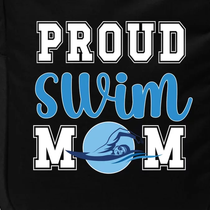 Proud Swim Mom Of A Swimmer Mama Swimming Mother Great Gift Impact Tech Backpack