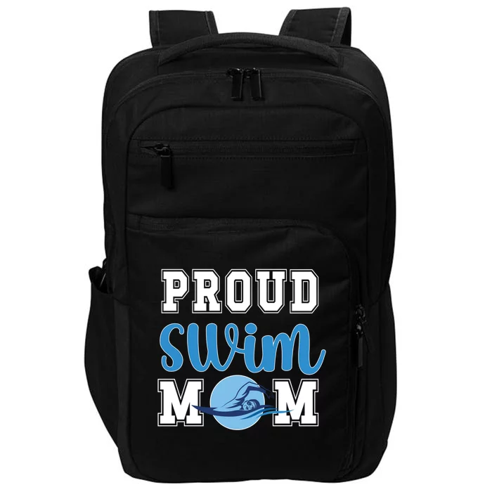 Proud Swim Mom Of A Swimmer Mama Swimming Mother Great Gift Impact Tech Backpack