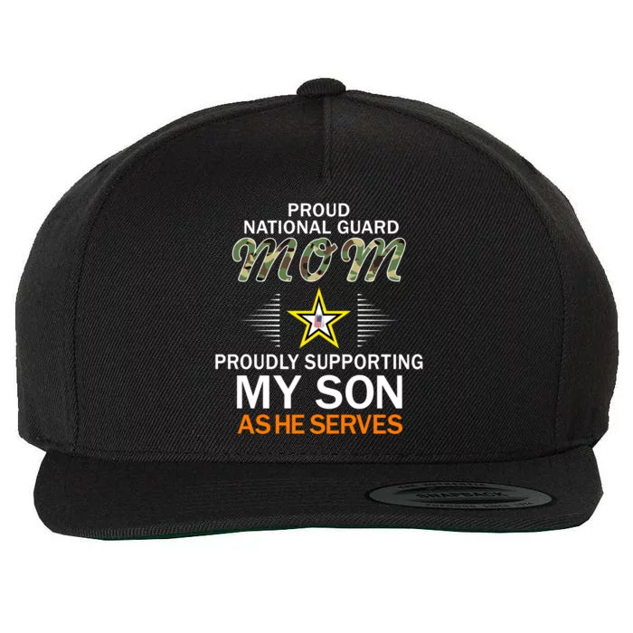 Proudly Supporting My Sonmeaningful Giftproud National Guard Mom Army Gift Wool Snapback Cap