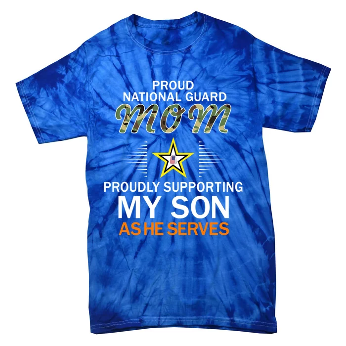 Proudly Supporting My Sonmeaningful Giftproud National Guard Mom Army Gift Tie-Dye T-Shirt