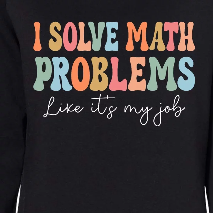 Problem Solver Math Mathematics Back To School Math Teacher Womens California Wash Sweatshirt