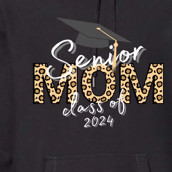 Proud Senior Mom Class Of 2024 Premium Hoodie