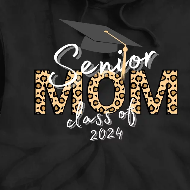 Proud Senior Mom Class Of 2024 Tie Dye Hoodie