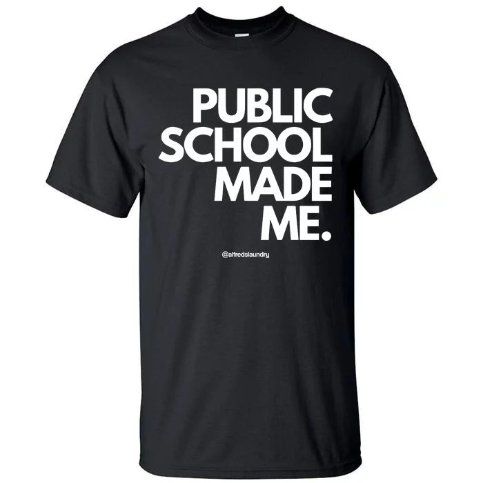 Public School Made Me Tall T-Shirt