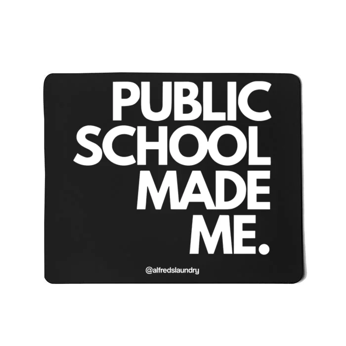 Public School Made Me Mousepad