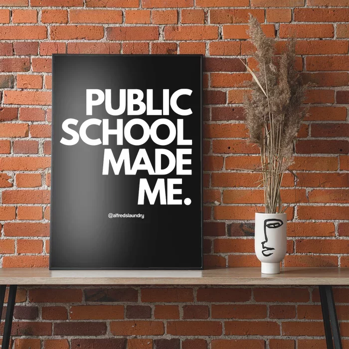 Public School Made Me Poster